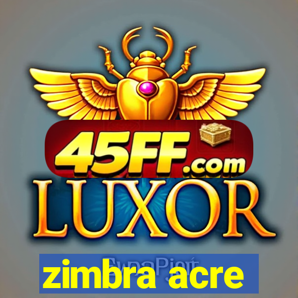 zimbra acre